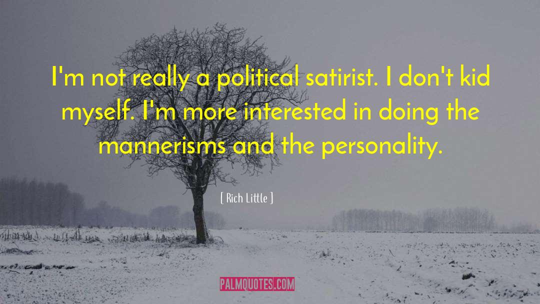 Rich Little Quotes: I'm not really a political