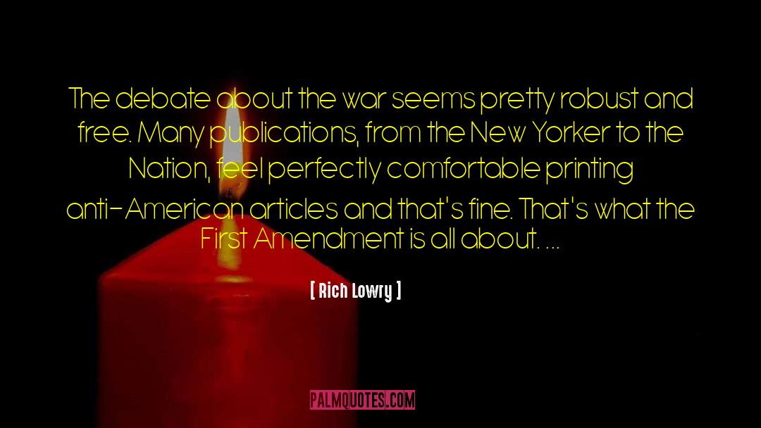 Rich Lowry Quotes: The debate about the war