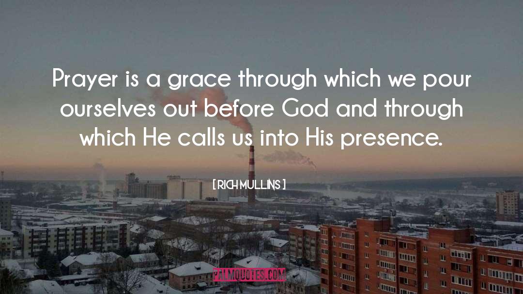 Rich Mullins Quotes: Prayer is a grace through