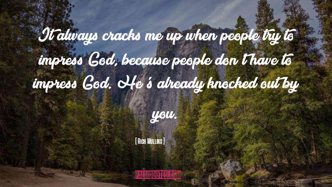 Rich Mullins Quotes: It always cracks me up