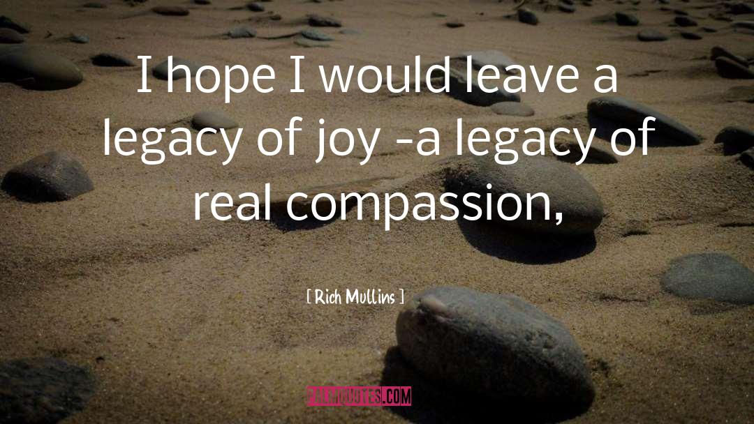 Rich Mullins Quotes: I hope I would leave