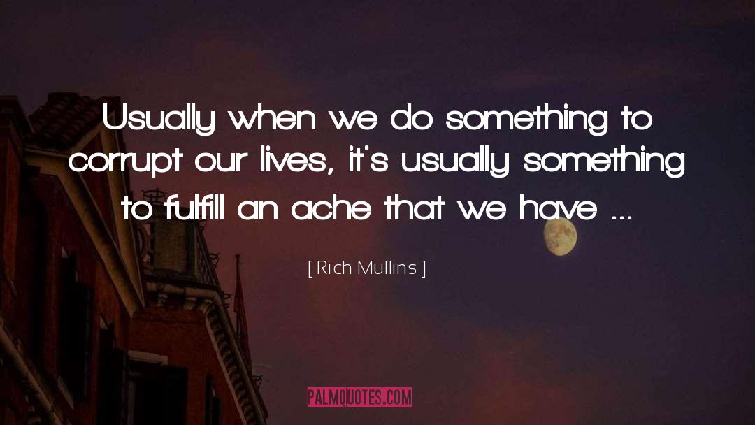 Rich Mullins Quotes: Usually when we do something