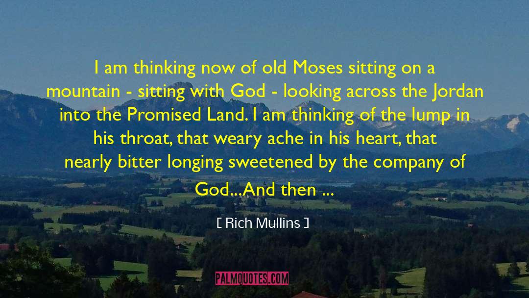 Rich Mullins Quotes: I am thinking now of