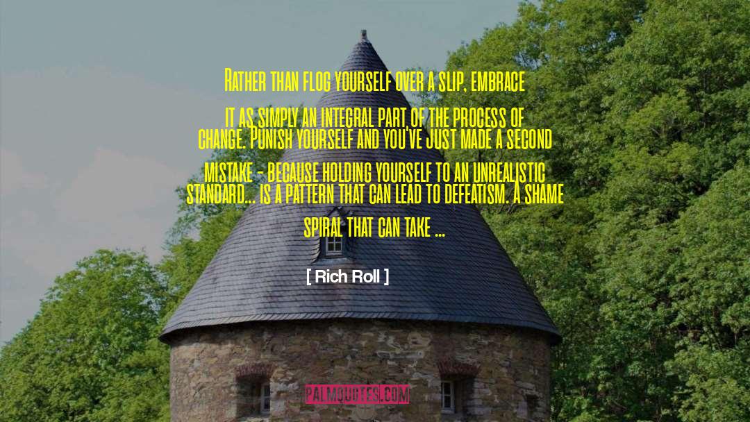 Rich Roll Quotes: Rather than flog yourself over