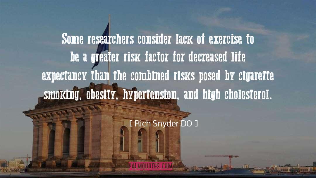Rich Snyder DO Quotes: Some researchers consider lack of