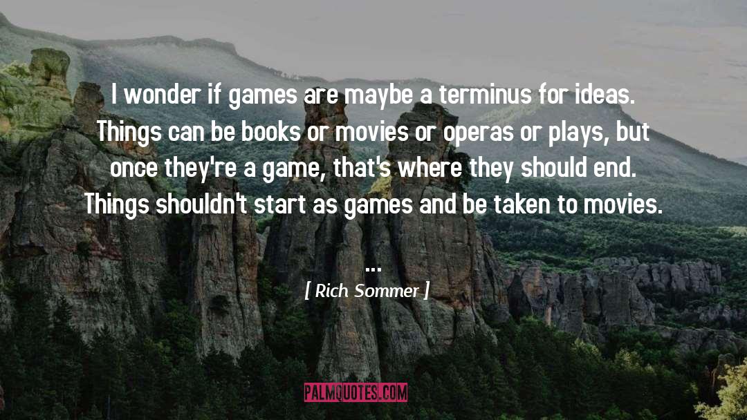 Rich Sommer Quotes: I wonder if games are