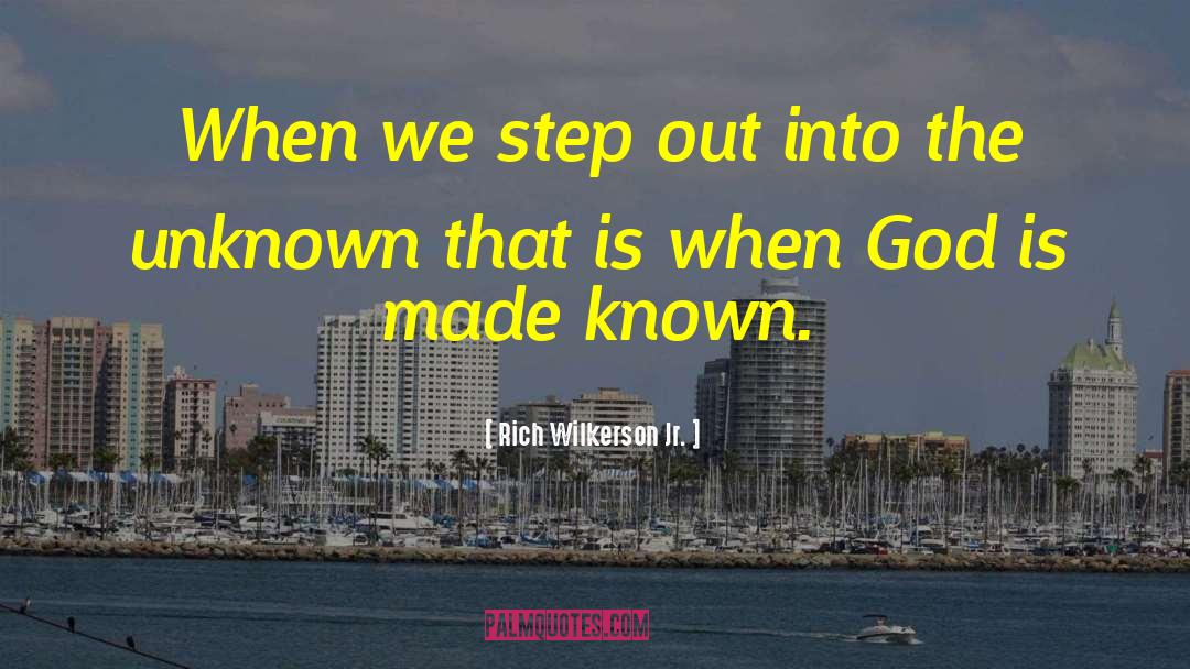 Rich Wilkerson Jr. Quotes: When we step out into