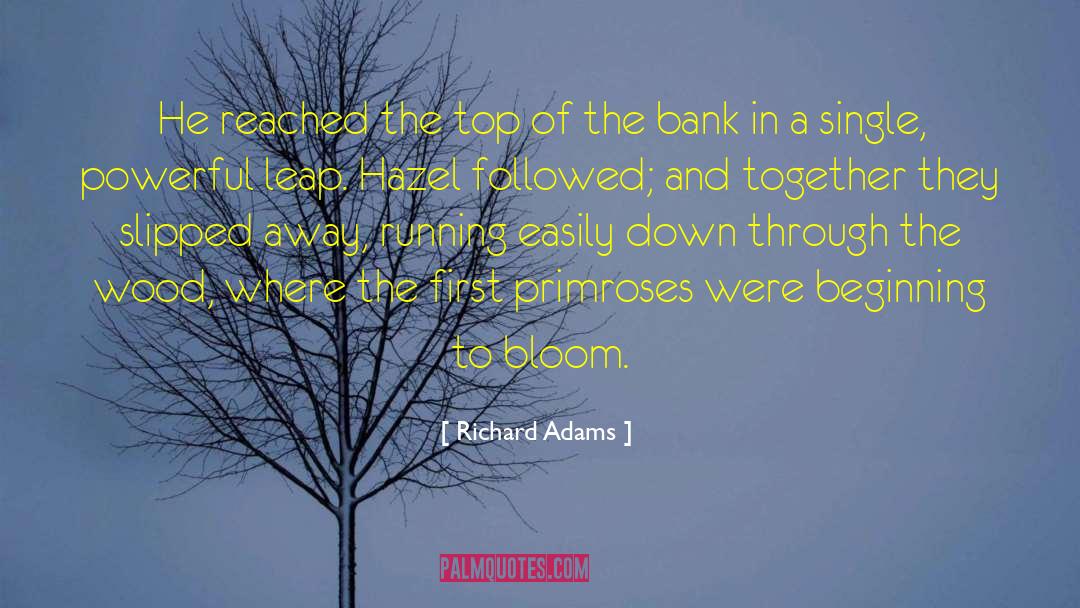 Richard Adams Quotes: He reached the top of