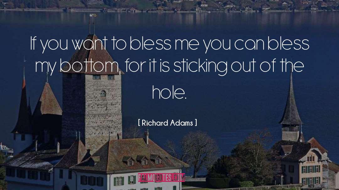 Richard Adams Quotes: If you want to bless