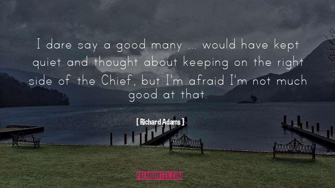 Richard Adams Quotes: I dare say a good