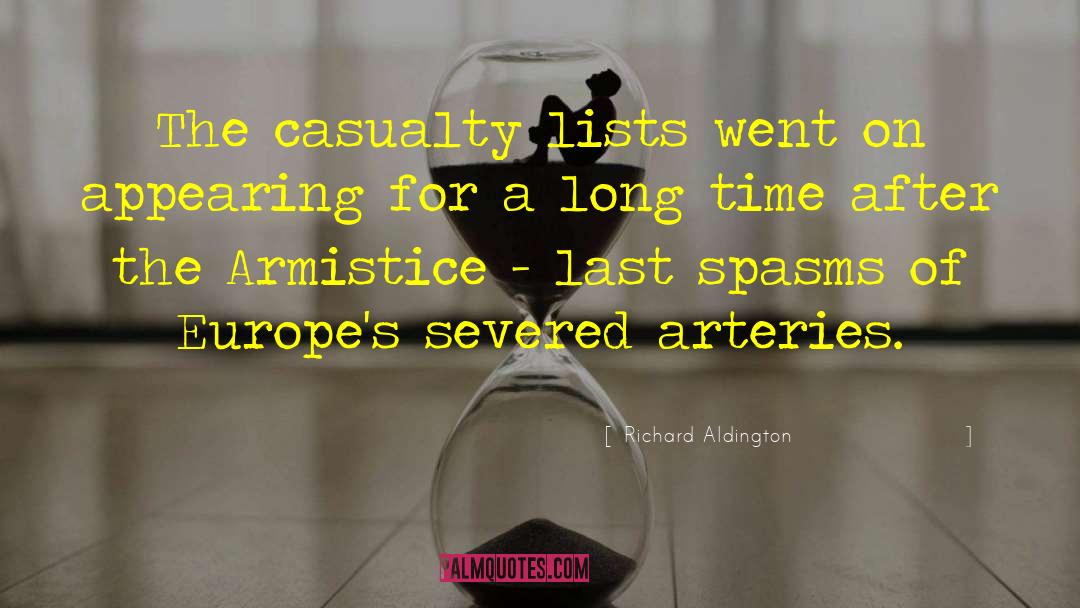 Richard Aldington Quotes: The casualty lists went on