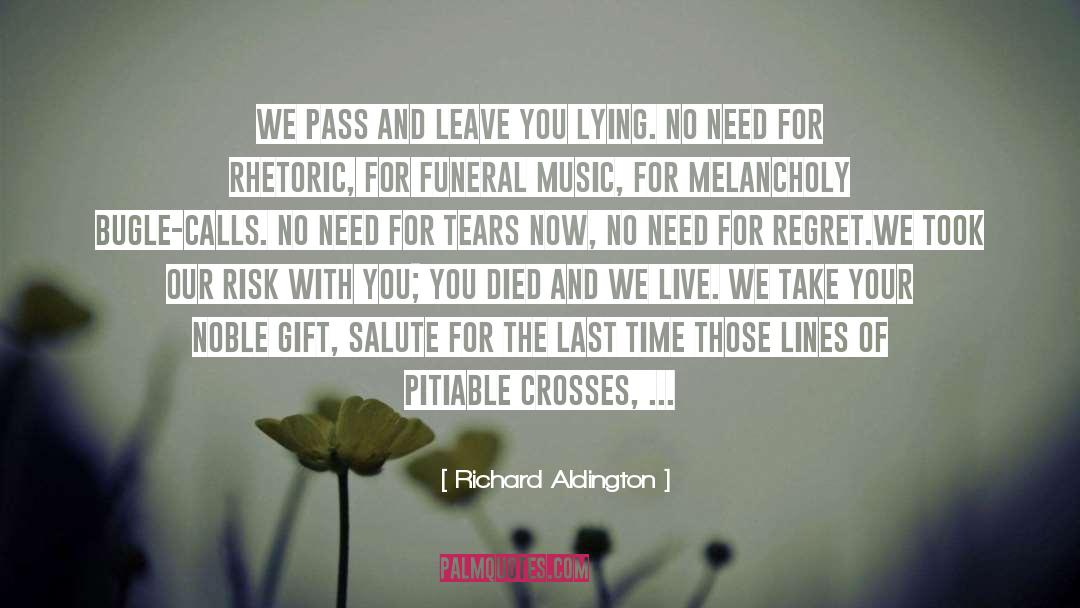 Richard Aldington Quotes: We pass and leave you