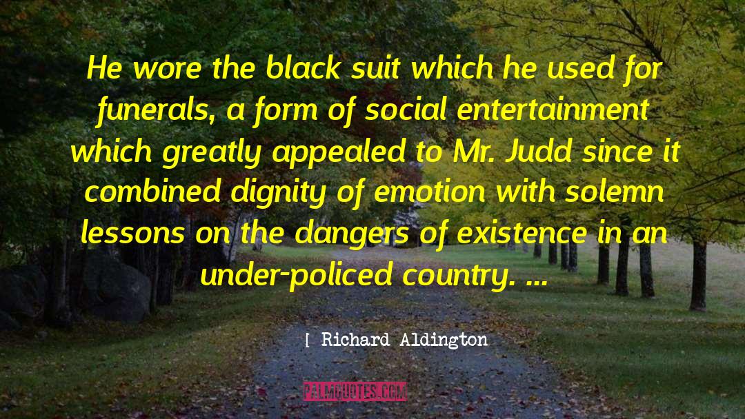 Richard Aldington Quotes: He wore the black suit