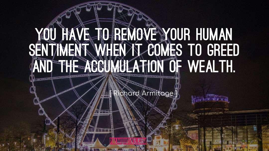 Richard Armitage Quotes: You have to remove your