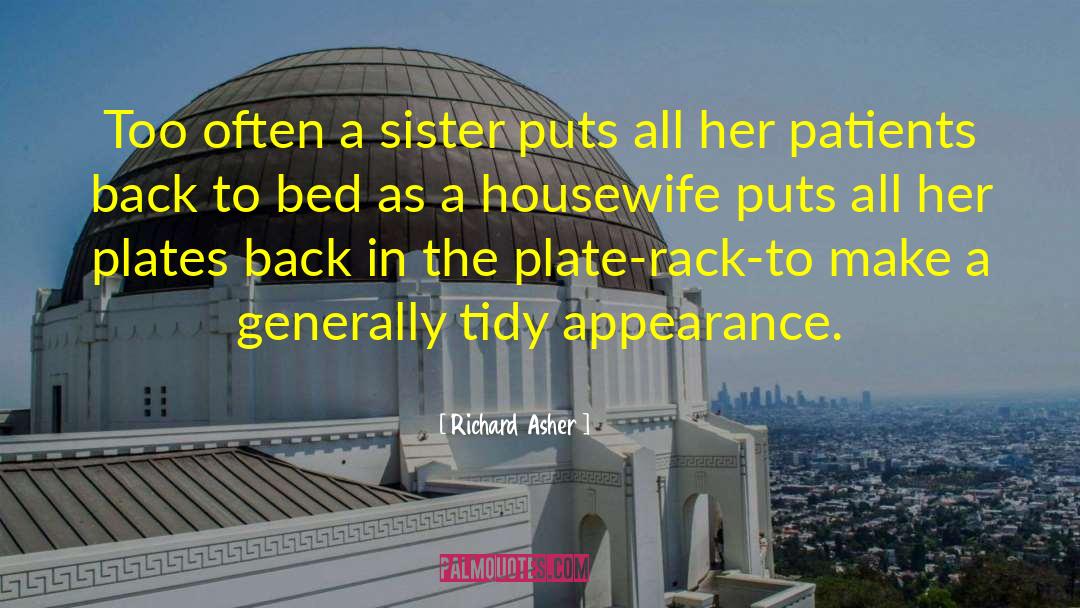 Richard Asher Quotes: Too often a sister puts