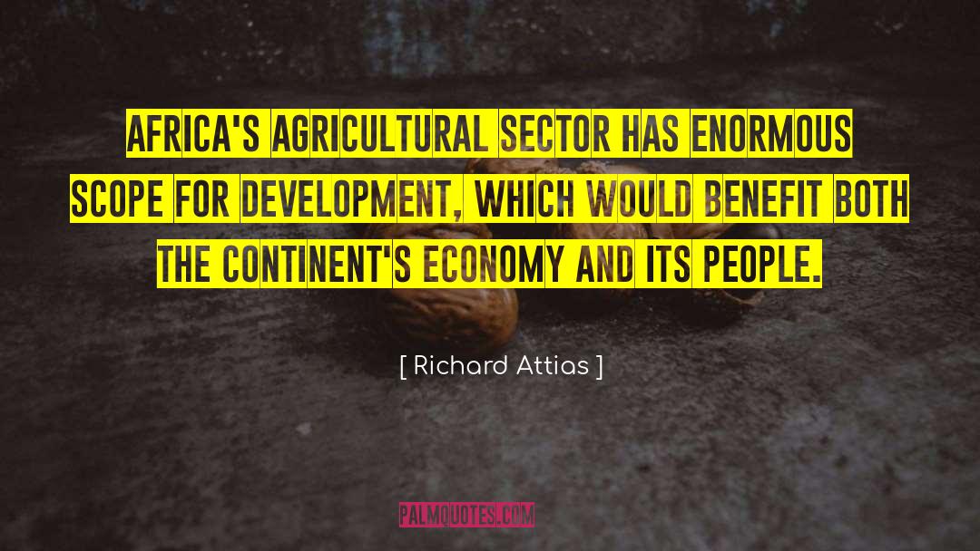Richard Attias Quotes: Africa's agricultural sector has enormous