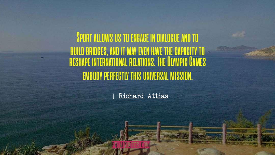 Richard Attias Quotes: Sport allows us to engage