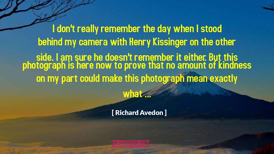 Richard Avedon Quotes: I don't really remember the
