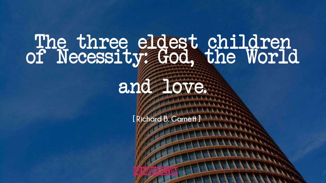 Richard B. Garnett Quotes: The three eldest children of