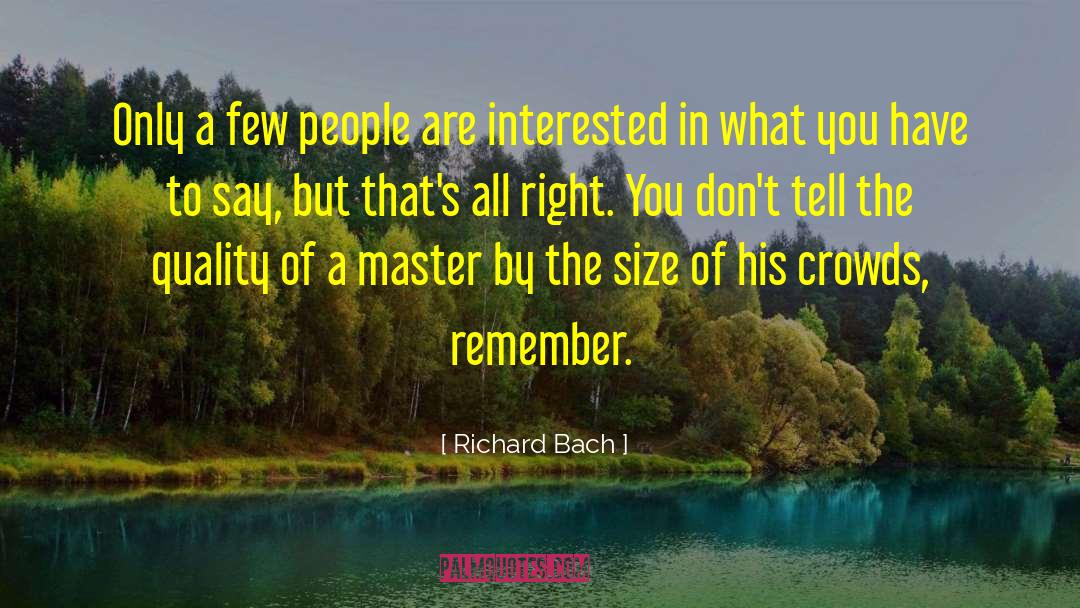 Richard Bach Quotes: Only a few people are