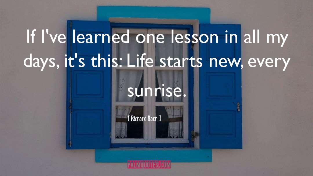 Richard Bach Quotes: If I've learned one lesson