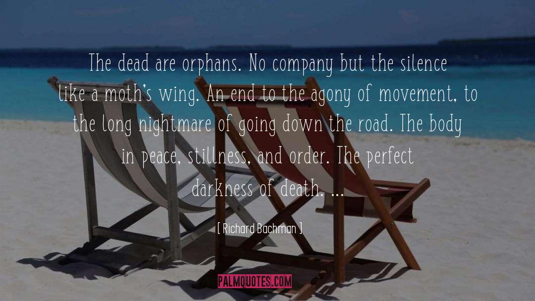 Richard Bachman Quotes: The dead are orphans. No