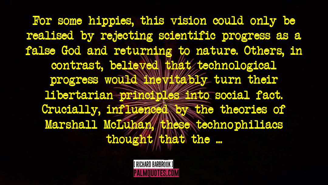 Richard Barbrook Quotes: For some hippies, this vision