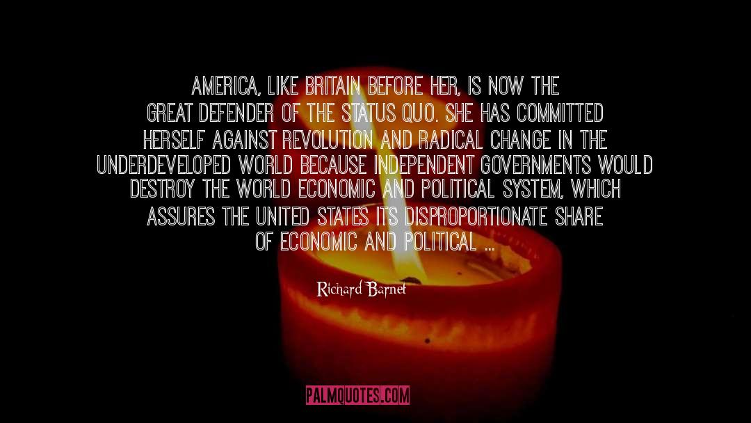 Richard Barnet Quotes: America, like Britain before her,