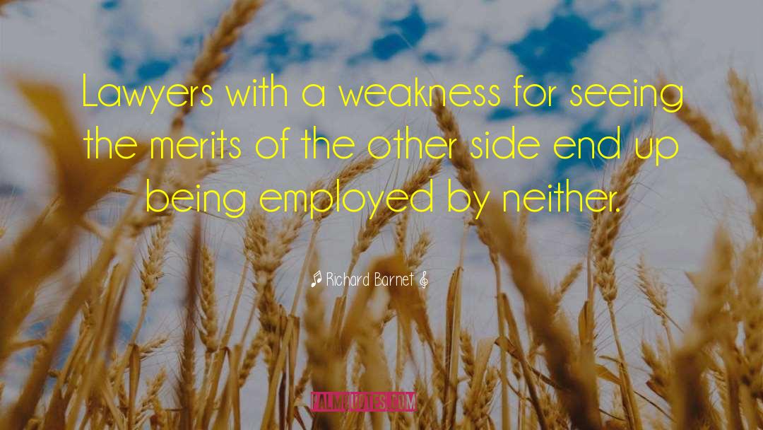 Richard Barnet Quotes: Lawyers with a weakness for