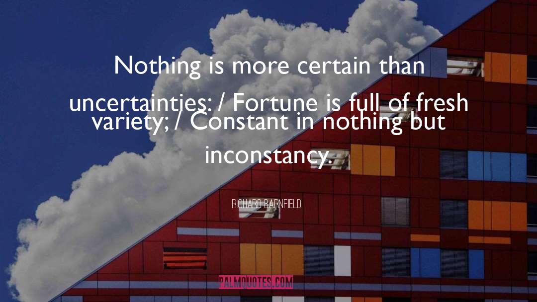 Richard Barnfield Quotes: Nothing is more certain than