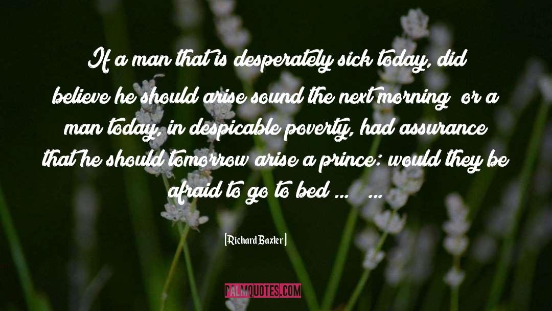 Richard Baxter Quotes: If a man that is