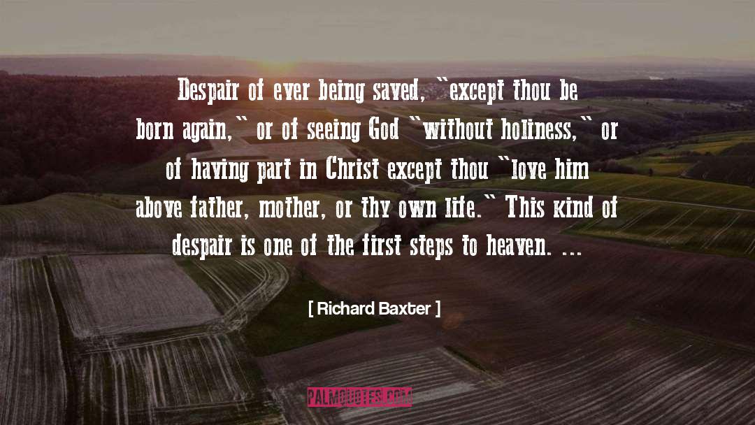 Richard Baxter Quotes: Despair of ever being saved,