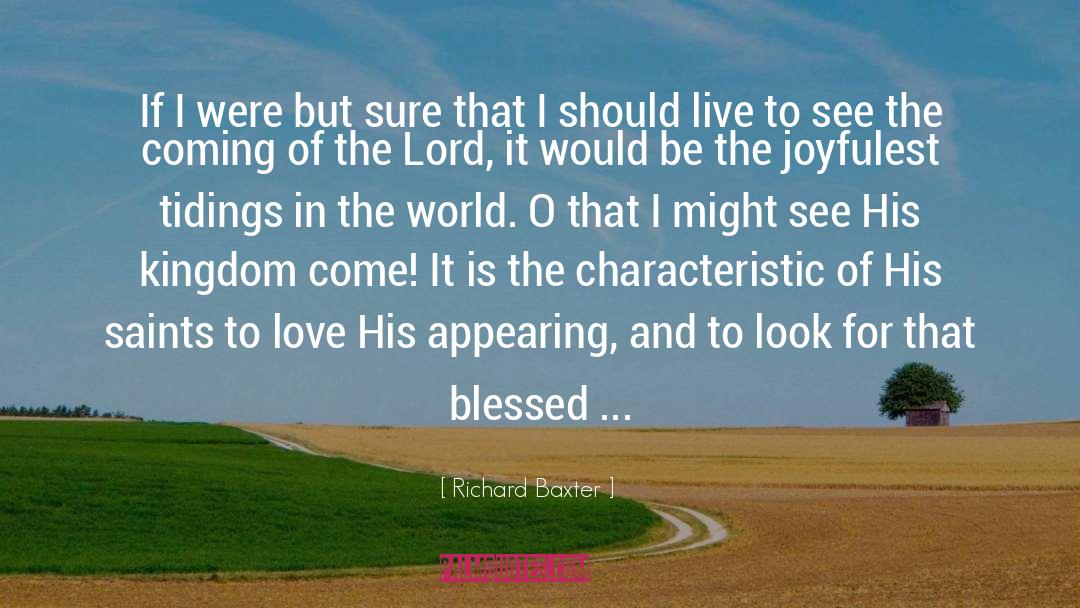 Richard Baxter Quotes: If I were but sure