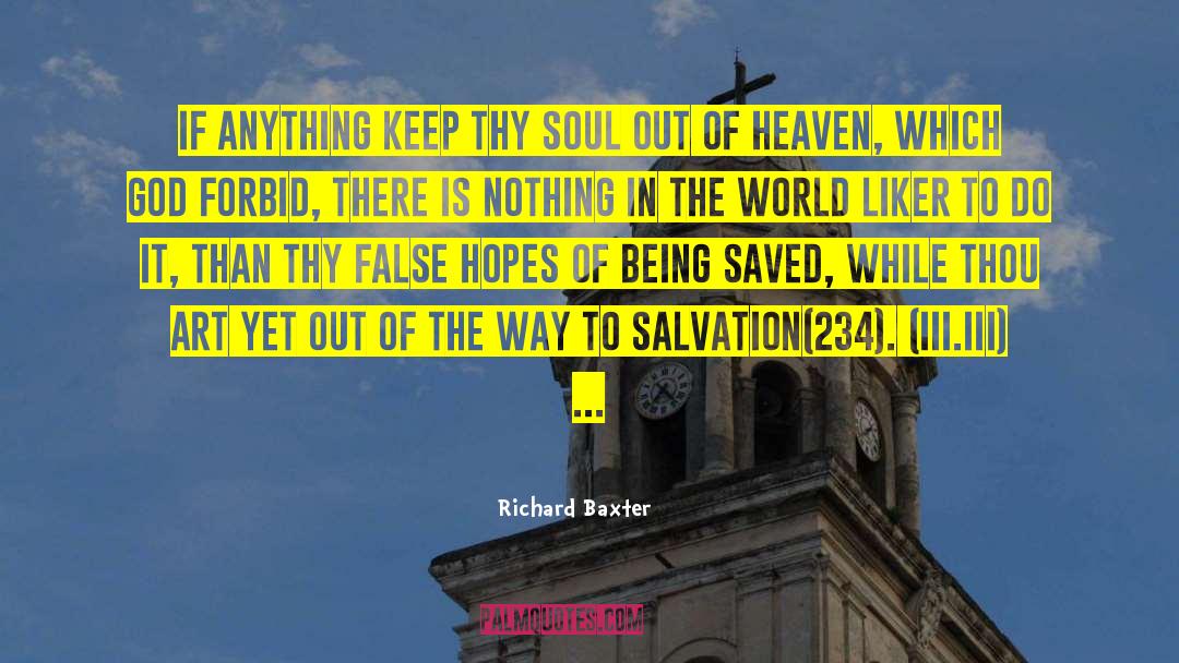 Richard Baxter Quotes: If anything keep thy soul