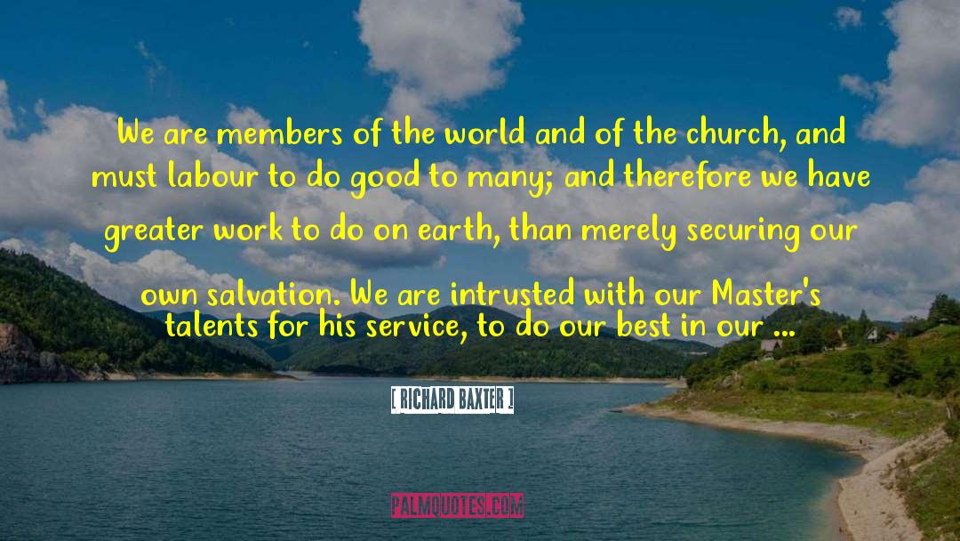 Richard Baxter Quotes: We are members of the