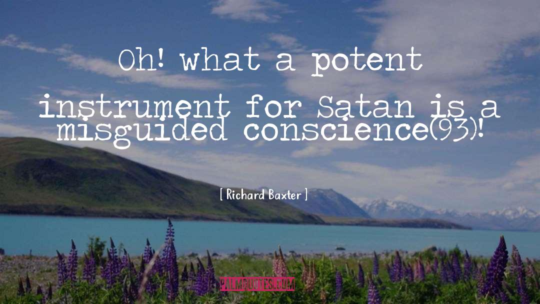 Richard Baxter Quotes: Oh! what a potent instrument