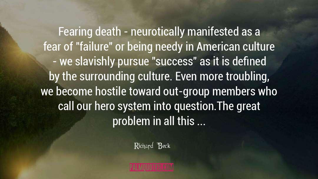 Richard  Beck Quotes: Fearing death - neurotically manifested