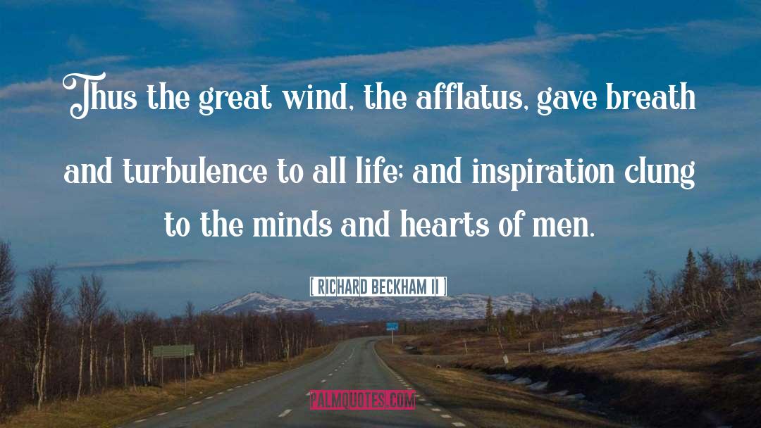 Richard Beckham II Quotes: Thus the great wind, the