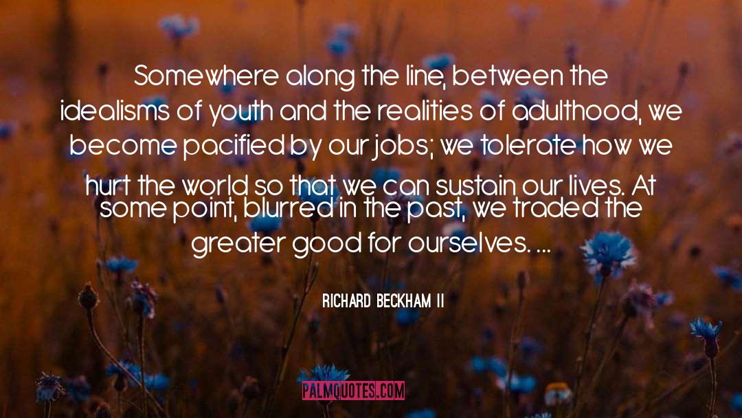 Richard Beckham II Quotes: Somewhere along the line, between