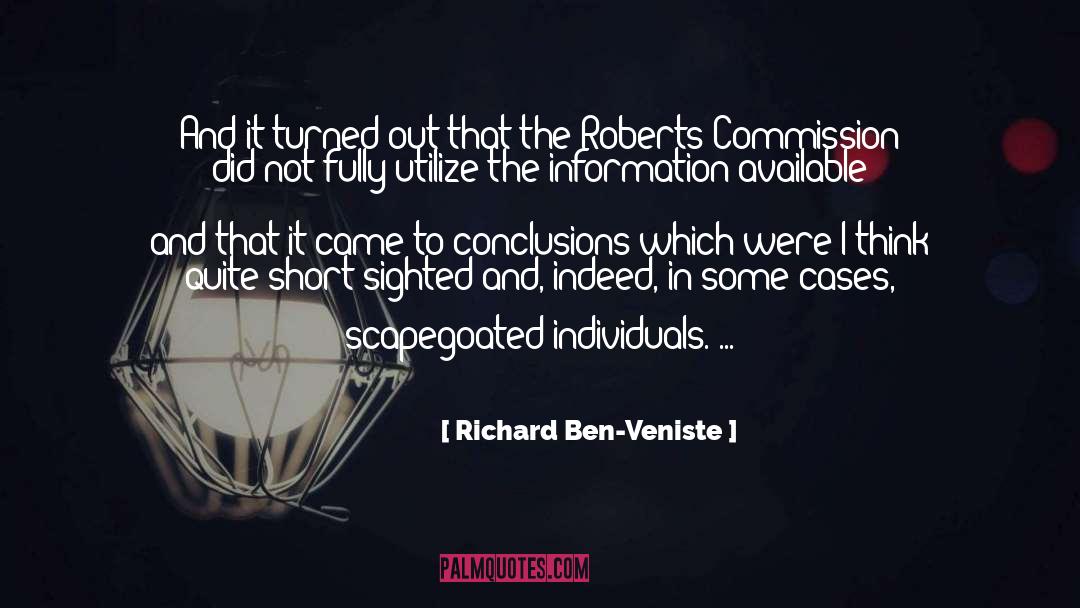 Richard Ben-Veniste Quotes: And it turned out that