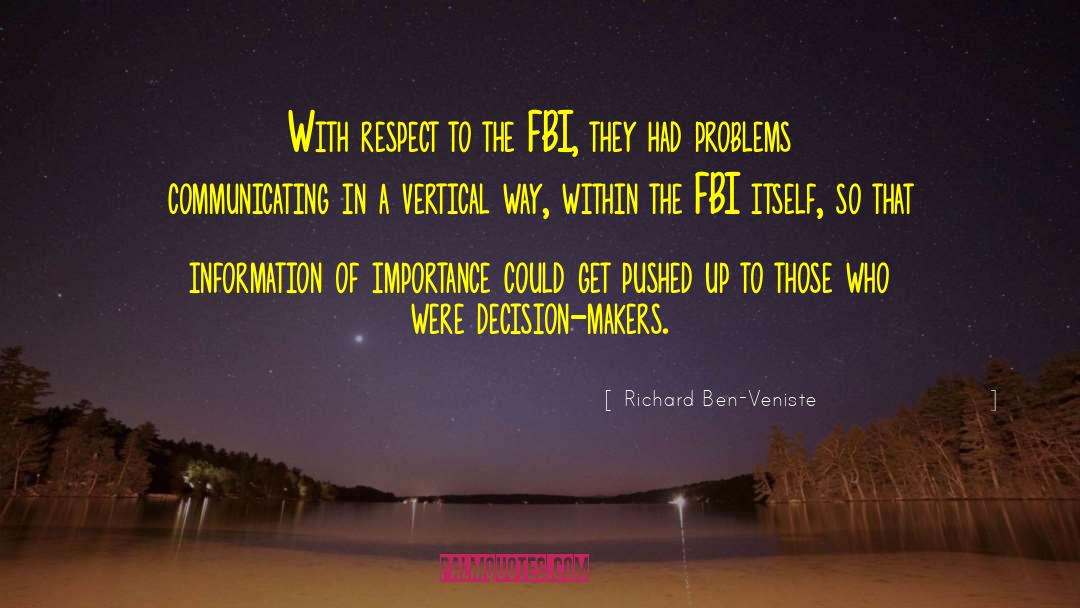 Richard Ben-Veniste Quotes: With respect to the FBI,