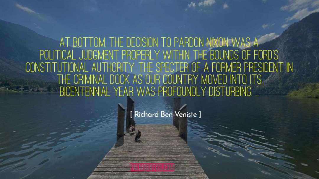 Richard Ben-Veniste Quotes: At bottom, the decision to