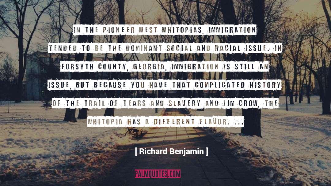 Richard Benjamin Quotes: In the pioneer West Whitopias,