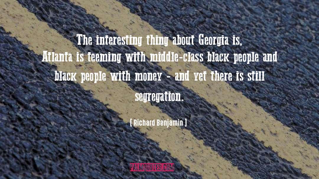 Richard Benjamin Quotes: The interesting thing about Georgia