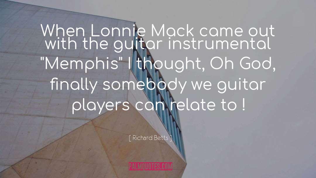 Richard Betts Quotes: When Lonnie Mack came out