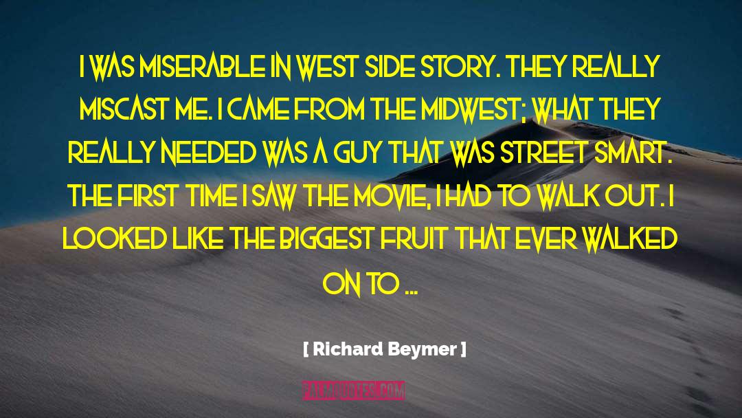 Richard Beymer Quotes: I was miserable in West