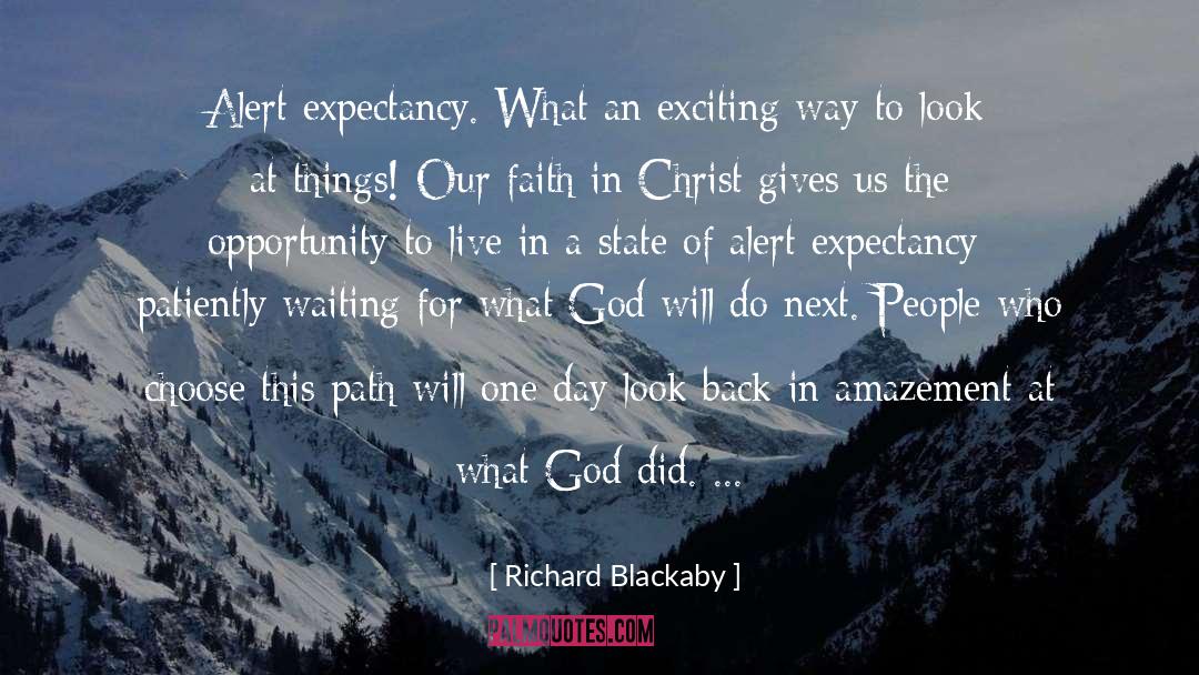 Richard Blackaby Quotes: Alert expectancy. What an exciting