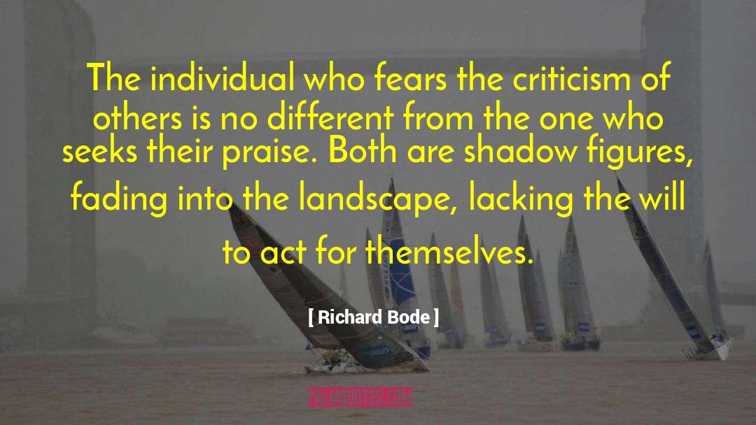 Richard Bode Quotes: The individual who fears the