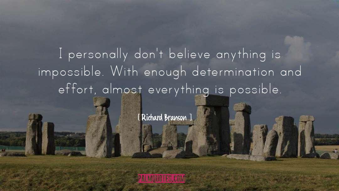 Richard Branson Quotes: I personally don't believe anything