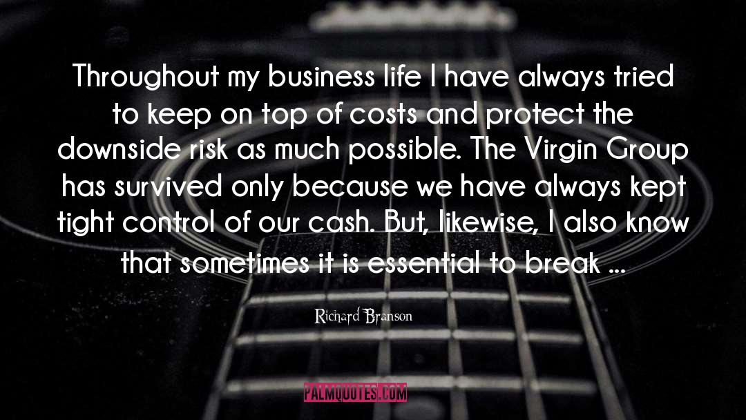 Richard Branson Quotes: Throughout my business life I